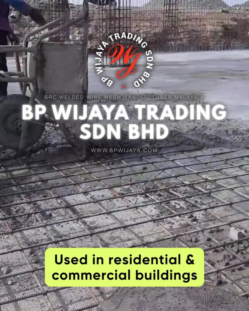 BRC Mesh Malaysia - Applications and Specifications and Trusted BRC Welded Wire Mesh Manufacturer BP Wijaya Trading Sdn Bhd Batu Pahat Johor 01