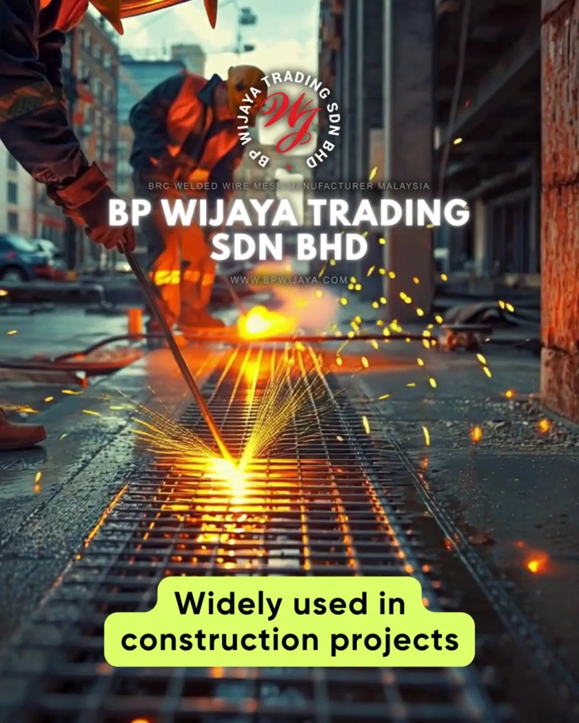 BRC Mesh Malaysia - Applications and Specifications and Trusted BRC Welded Wire Mesh Manufacturer BP Wijaya Trading Sdn Bhd Batu Pahat Johor 05