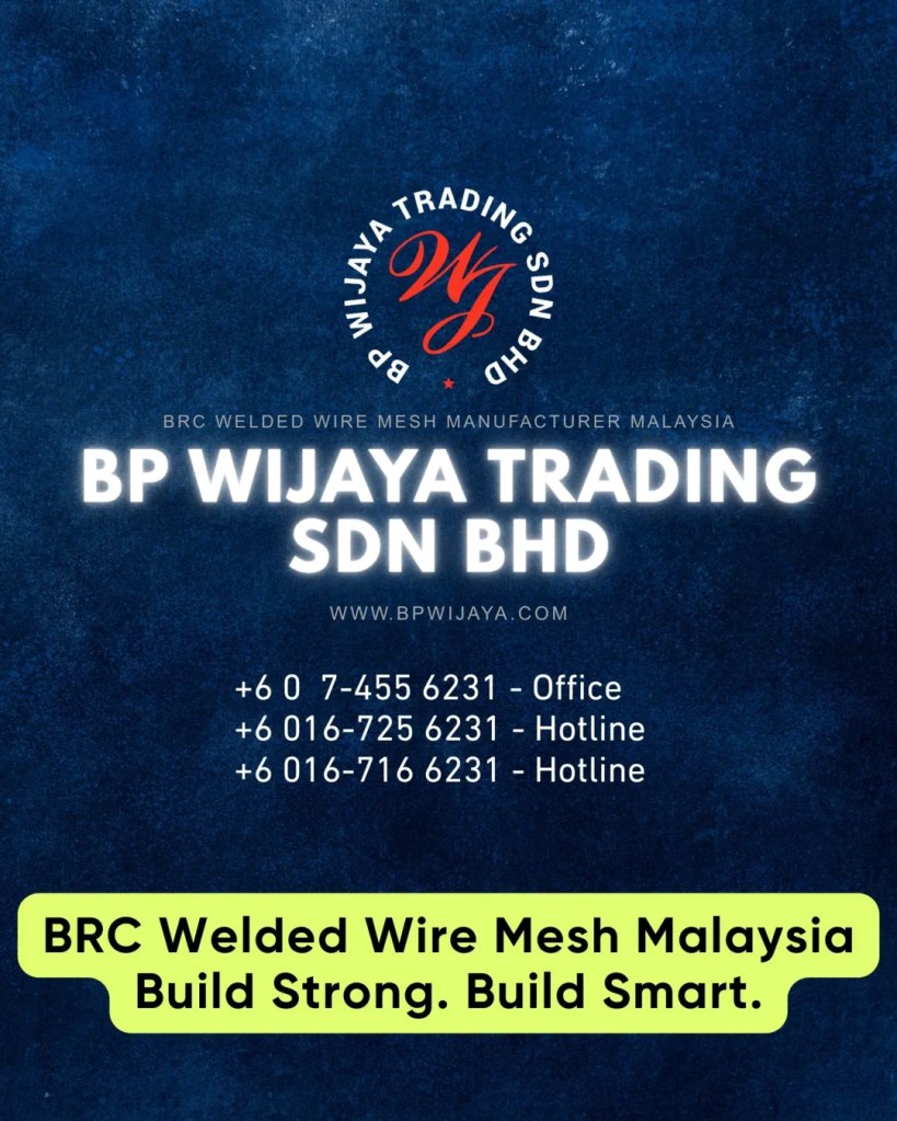 BRC Mesh Malaysia - Applications and Specifications and Trusted BRC Welded Wire Mesh Manufacturer BP Wijaya Trading Sdn Bhd Batu Pahat Johor 12