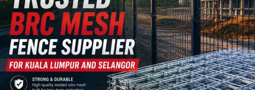 Trusted BRC Mesh Fence Supplier in Kuala Lumpur and Selangor - BP Wijaya Trading Sdn Bhd A01