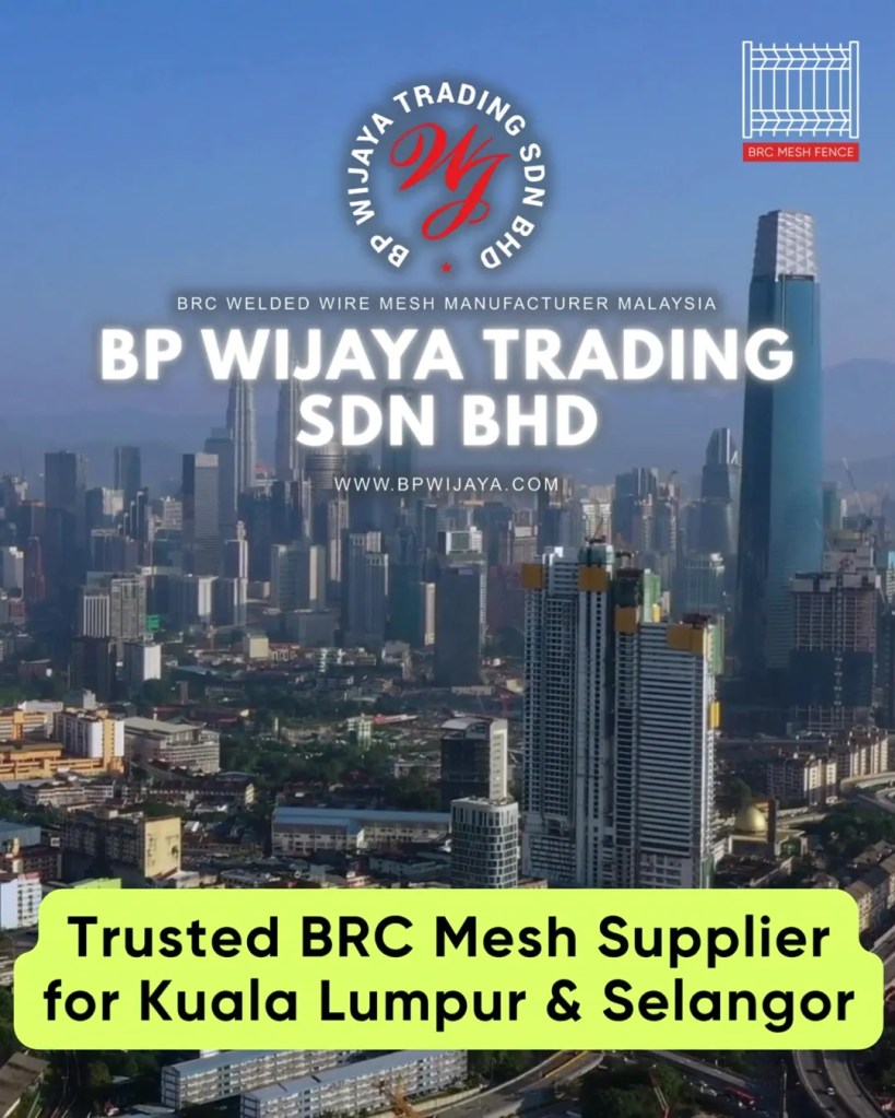 Trusted BRC Mesh Fence Supplier in Kuala Lumpur and Selangor - BP Wijaya Trading Sdn Bhd A02