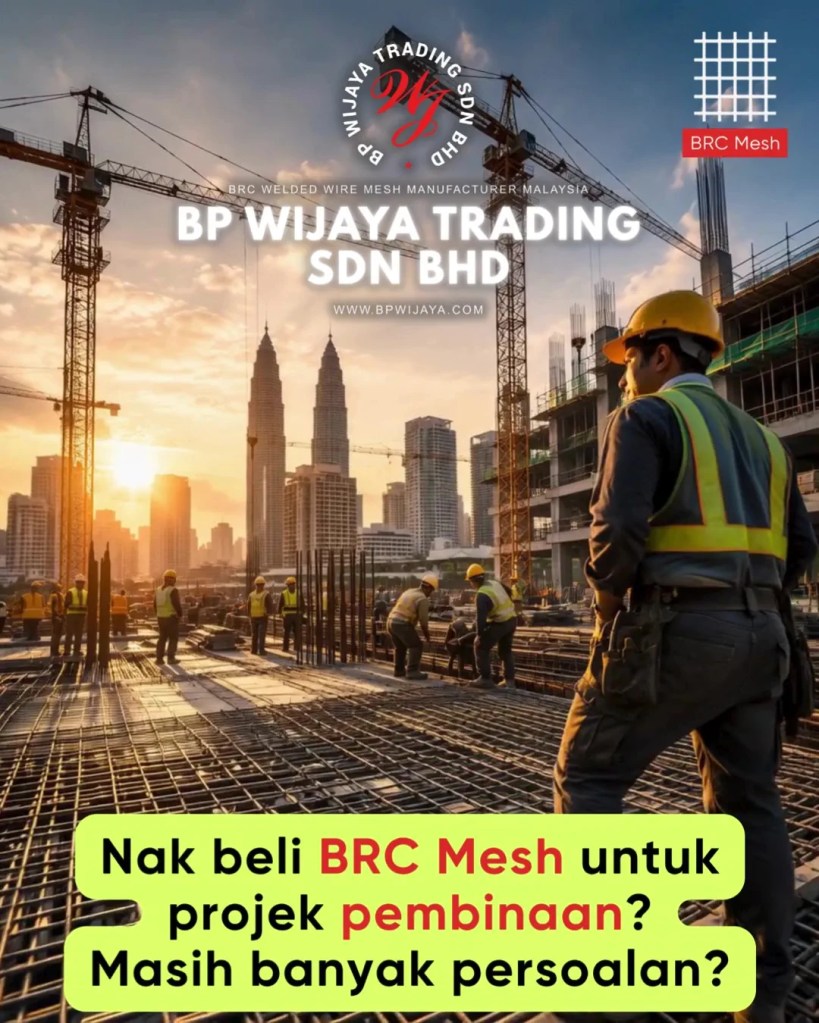 BRC Mesh Untuk Pembinaan Kuala Lumpur dan Selangor - Soalan Lazim Sebelum Membeli BRC Mesh Untuk Projek Pembinaan FAQ BP Wijaya Trading Sdn Bhd A02