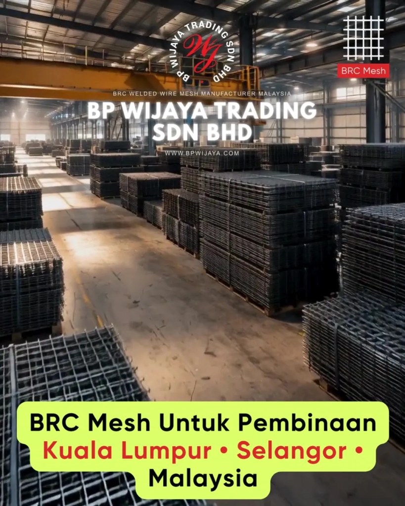 BRC Mesh Untuk Pembinaan Kuala Lumpur dan Selangor - Soalan Lazim Sebelum Membeli BRC Mesh Untuk Projek Pembinaan FAQ BP Wijaya Trading Sdn Bhd A13