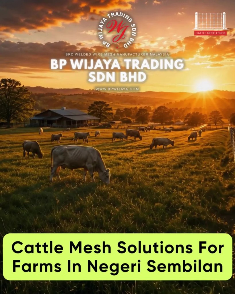 Cattle Mesh Fence Solutions for Farms in Negeri Sembilan - Trusted Farm Fence Supplier Negeri Sembilan - BP Wijaya Trading Sdn Bhd A16