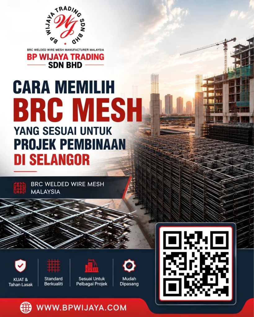 Cara Memilih BRC Mesh yang Sesuai untuk Projek Pembinaan di Selangor Malaysia - BRC Welded Wire Mesh Malaysia - BP Wijaya Trading Sdn Bhd A01