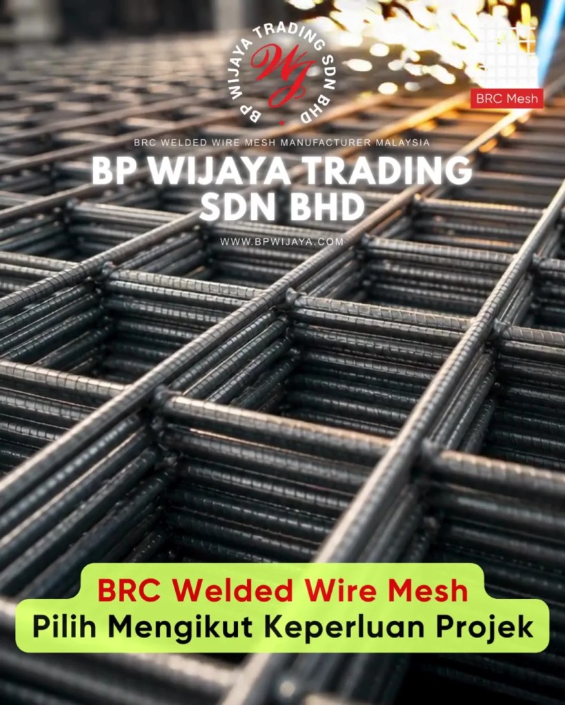 Cara Memilih BRC Mesh yang Sesuai untuk Projek Pembinaan di Selangor Malaysia - BRC Welded Wire Mesh Malaysia - BP Wijaya Trading Sdn Bhd A03