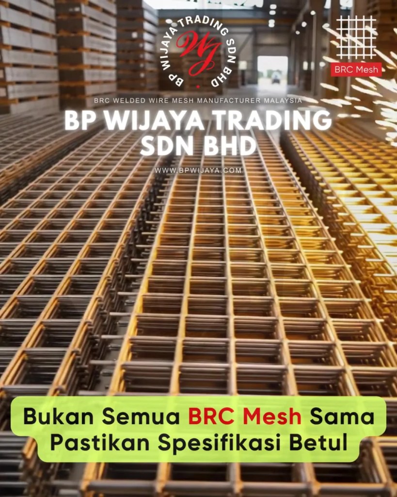 Cara Memilih BRC Mesh yang Sesuai untuk Projek Pembinaan di Selangor Malaysia - BRC Welded Wire Mesh Malaysia - BP Wijaya Trading Sdn Bhd A06