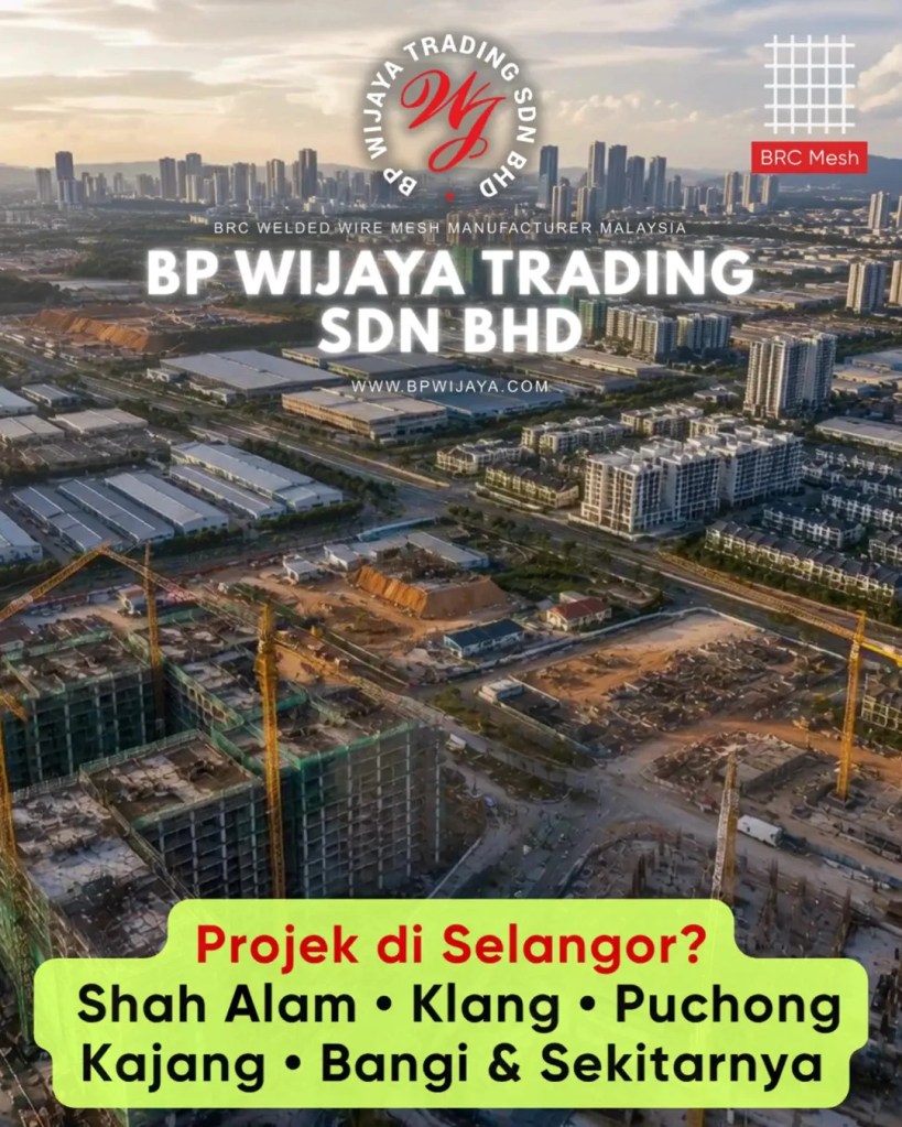 Cara Memilih BRC Mesh yang Sesuai untuk Projek Pembinaan di Selangor Malaysia - BRC Welded Wire Mesh Malaysia - BP Wijaya Trading Sdn Bhd A11