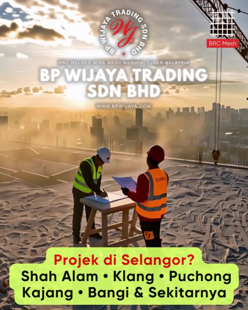 Cara Memilih BRC Mesh yang Sesuai untuk Projek Pembinaan di Selangor Malaysia - BRC Welded Wire Mesh Malaysia - BP Wijaya Trading Sdn Bhd A12