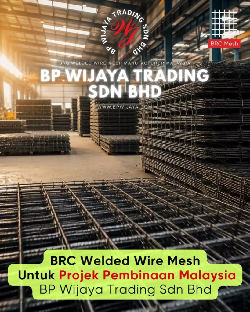 Cara Memilih BRC Mesh yang Sesuai untuk Projek Pembinaan di Selangor Malaysia - BRC Welded Wire Mesh Malaysia - BP Wijaya Trading Sdn Bhd A14