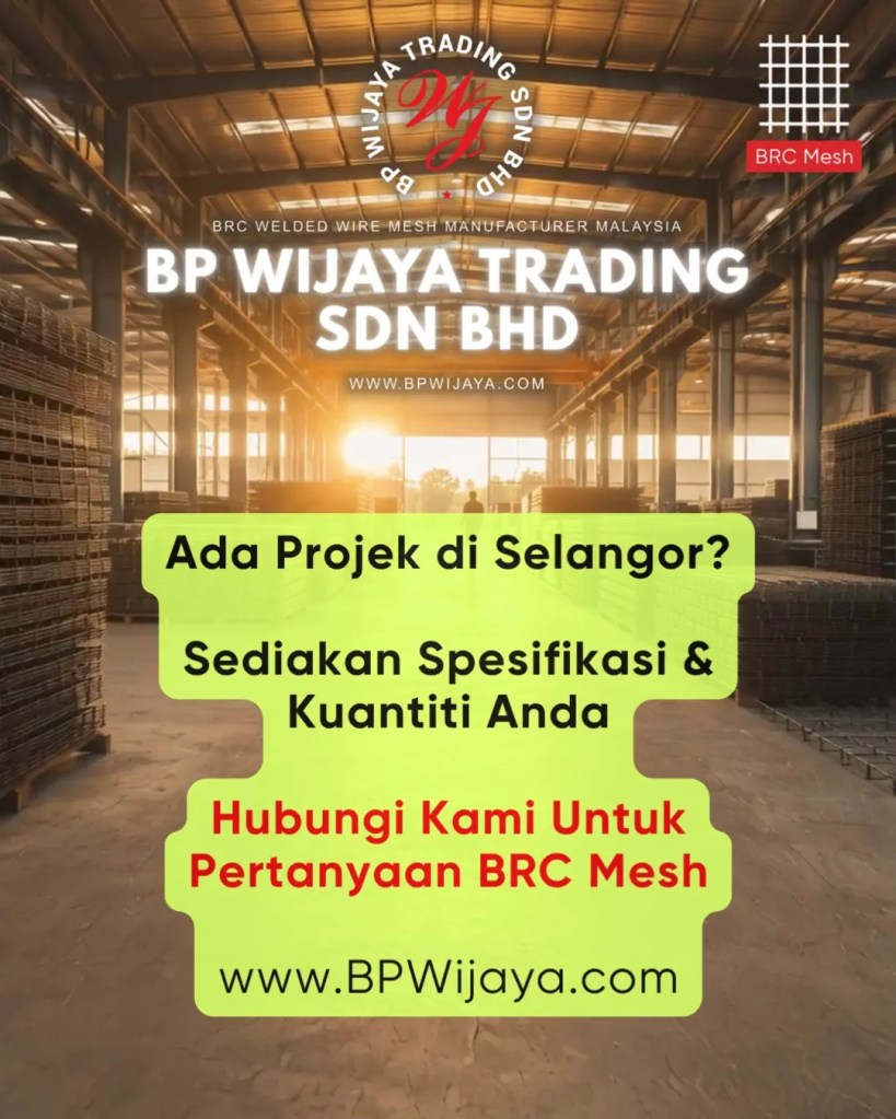 Cara Memilih BRC Mesh yang Sesuai untuk Projek Pembinaan di Selangor Malaysia - BRC Welded Wire Mesh Malaysia - BP Wijaya Trading Sdn Bhd A16