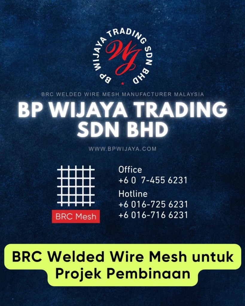 Cara Memilih BRC Mesh yang Sesuai untuk Projek Pembinaan di Selangor Malaysia - BRC Welded Wire Mesh Malaysia - BP Wijaya Trading Sdn Bhd A17