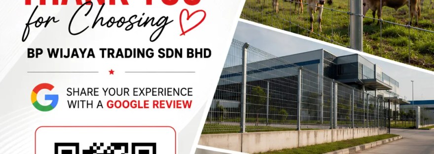 Share Your Experience with a Google Review - BP Wijaya Trading Sdn Bhd - BRC Welded Wire Mesh Manufacturer Malaysia A01