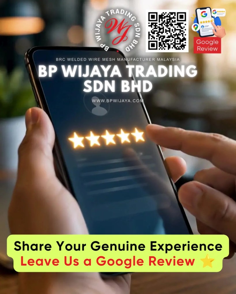 Share Your Experience with a Google Review - BP Wijaya Trading Sdn Bhd - BRC Welded Wire Mesh Manufacturer Malaysia A12