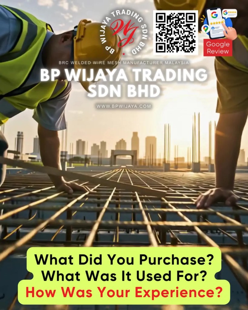 Share Your Experience with a Google Review - BP Wijaya Trading Sdn Bhd - BRC Welded Wire Mesh Manufacturer Malaysia A15