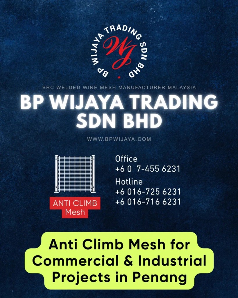 Why Anti Climb Mesh Is Preferred for Commercial Properties in Penang - Security Mesh Malaysia - BP Wijaya Trading Sdn Bhd 17