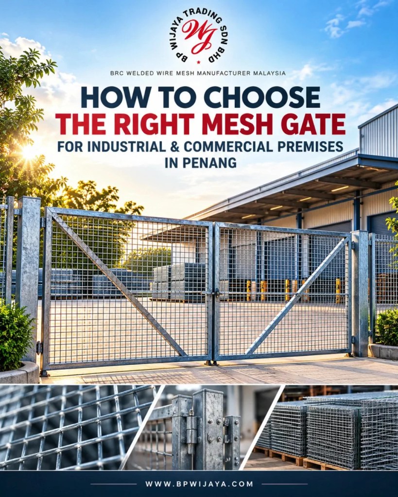How to Choose the Right Mesh Gate for Industrial and Commercial Premises in Penang - BP Wijaya Trading Sdn Bhd - Mesh Door Pulau Pinang A01